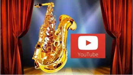 Sax From Scratch: YouTube and Stage Performing