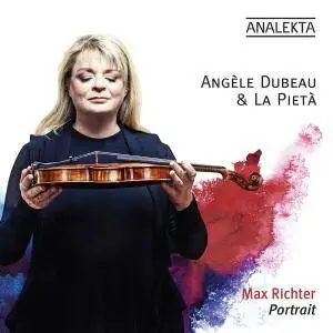 Angèle Dubeau & La Pietà - Portrait: Max Richter (2017) [Official Digital Download 24/96]