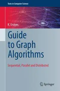 Guide to Graph Algorithms: Sequential, Parallel and Distributed (repost)