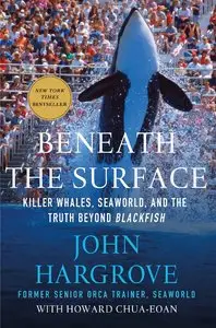 Beneath the Surface: Killer Whales, SeaWorld, and the Truth Beyond Blackfish [Audiobook]