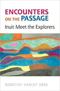 Encounters on the Passage: Inuit Meet the Explorers