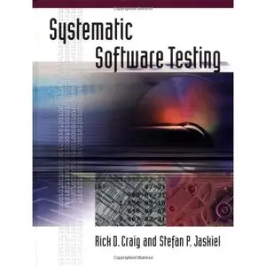 Rick D. Craig, Systematic Software Testing  (Repost)