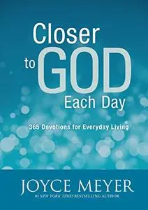 Closer to God Each Day: 365 Devotions for Everyday Living