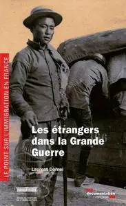 Laurent Dornel, "Les étrangers dans la Grande Guerre"