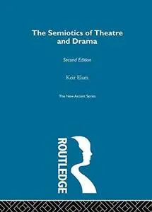 Semiotics of Theatre and Drama (New Accents)