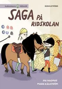 «Saga på ridskolan» by Pia Hagmar,Maria Källström