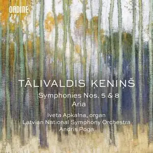 Iveta Apkalna, Latvian National Symphony Orchestra - Ķeniņš: Symphonies Nos. 5 & 8 and Aria per corde (2022)