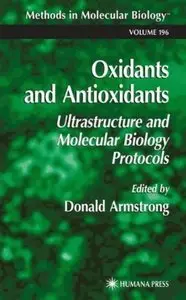 Oxidants and Antioxidants: Ultrastructure and Molecular Biology Protocols