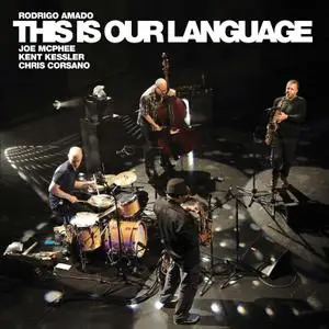 Rodrigo Amado, Joe McPhee, Kent Kessler, Chris Corsano - This Is Our Language (2015)