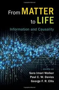 From Matter to Life: Information and Causality