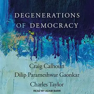 Degenerations of Democracy [Audiobook]