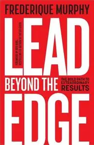 «Lead Beyond The Edge» by Frederique Murphy