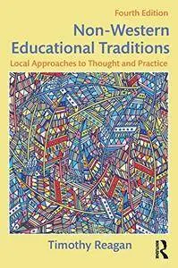 Non-Western Educational Traditions: Local Approaches to Thought and Practice, 4th Edition