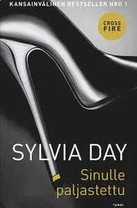 «Sinulle paljastettu» by Sylvia Day