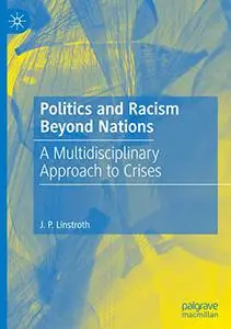 Politics and Racism Beyond Nations: A Multidisciplinary Approach to Crises