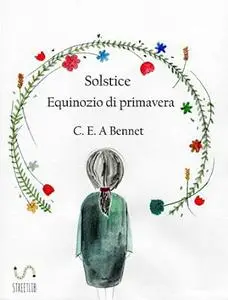 C.E.A Bennet - Solstice Vol. 02. Equinozio di primavera