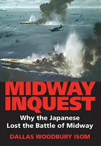 Midway Inquest: Why the Japanese Lost the Battle of Midway (Twentieth-Century Battles)