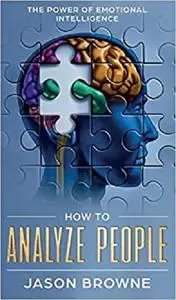 How to Analyze People: The Power of Emotional Intelligence