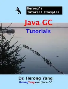 Java GC Tutorials - Herong's Tutorial Examples