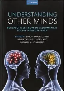 Understanding Other Minds: Perspectives from developmental social neuroscience, 3 edition