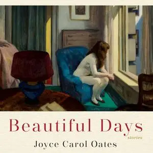 «Beautiful Days» by Joyce Carol Oates