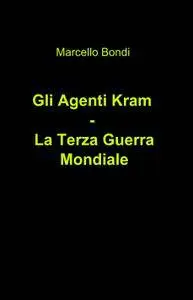 Gli Agenti Kram – La Terza Guerra Mondiale