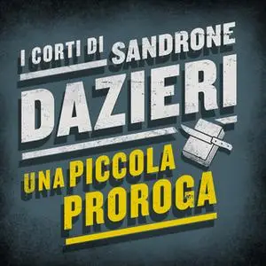 «Una piccola proroga» by Sandrone Dazieri