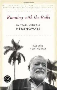 Running with the Bulls My Years with the Hemingways