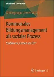 Kommunales Bildungsmanagement als sozialer Prozess