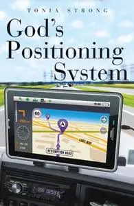 «God's Positioning System» by Tonia Strong