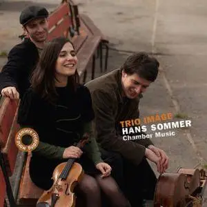 Trio Image - Hans Sommer: Chamber Music (2015) [Official Digital Download]