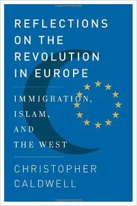 Reflections on the Revolution In Europe: Immigration, Islam and the West