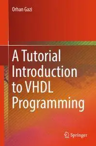 A Tutorial Introduction to VHDL Programming