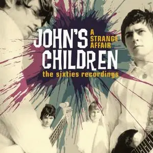 John's Children - A Strange Affair (The Sixties Recordings) [Recorded 1966-1970] (2013)