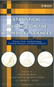Statistical Advances in the Biomedical Sciences: Clinical Trials, Epidemiology, Survival Analysis, and Bioinformatics [Repost]