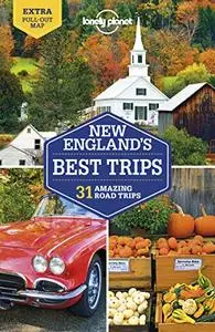 Lonely Planet New England's Best Trips, 4th Edition