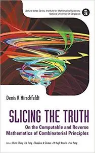 Slicing The Truth: On The Computable And Reverse Mathematics Of Combinatorial Principles