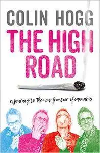 The High Road: A Journey to the New Frontier of Cannabis