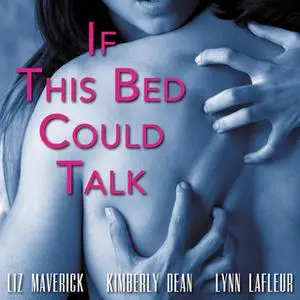 «If This Bed Could Talk» by Kimberly Dean,Liz Maverick