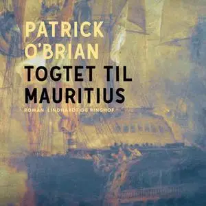 «Togtet til Mauritius» by Patrick O’Brian