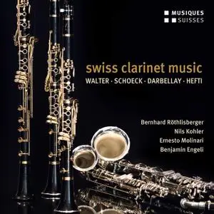 Bernhard Röthlisberger, Nils Kohler, Ernesto Molinari - Swiss Clarinet Music (2020) [Official Digital Download 24/96]