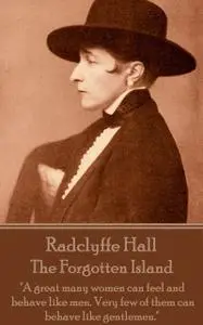 «The Forgotten Island» by Radclyffe Hall