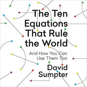 The Ten Equations That Rule the World: And How You Can Use Them Too [Audiobook]
