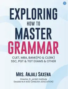 Anjali Saxena - Exploring How to Master Grammar