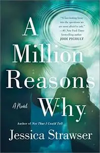 A Million Reasons Why: A Novel