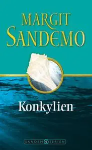 «Sandemoserien 04 - Konkylien» by Margit Sandemo