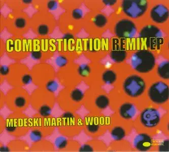 Medeski, Martin & Wood - Combustication Remix EP (EP) (1999) {Blue Note}