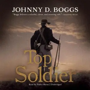 «Top Soldier» by Johnny D. Boggs