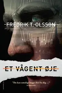 «Et vågent øje» by Fredrik T. Olsson