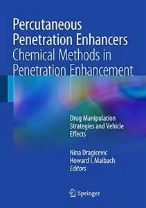 Percutaneous Penetration Enhancers Chemical Methods in Penetration Enhancement: Drug Manipulation Strategies and Vehicle Effect